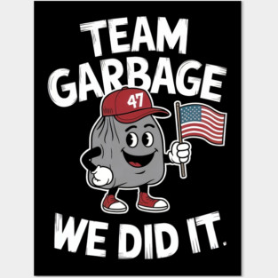 Team Garbage For Trump 2024 We Did It Trump Won Posters and Art