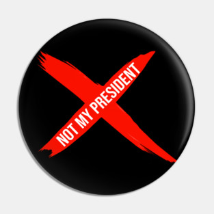 Not-my-president Pin