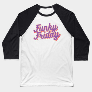 Funky Friday Baseball T-Shirt