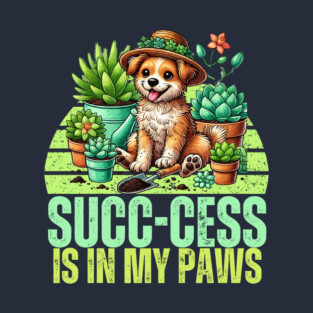 Succ-cess Is In My Paws T-Shirt