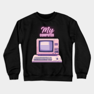 My Computer Crewneck Sweatshirt