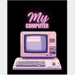 My Computer Posters and Art