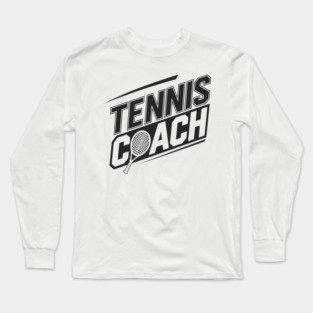Tennis Coach Long Sleeve T-Shirt