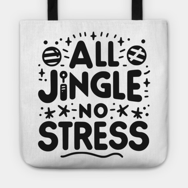 All Jingle No Stress Tote by Frank Ring