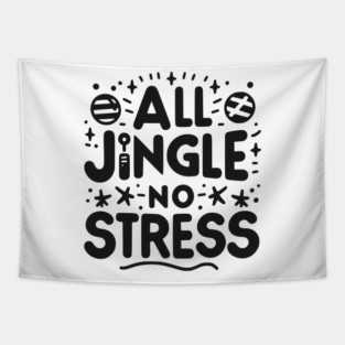 All Jingle No Stress Tapestry