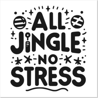 All Jingle No Stress Posters and Art