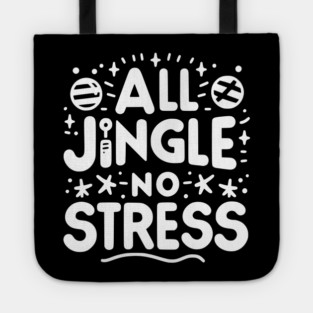 All Jingle No Stress Tote