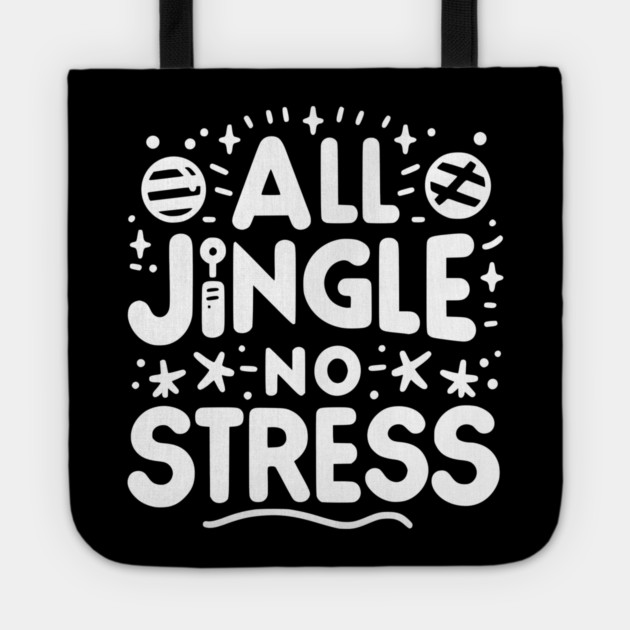 All Jingle No Stress Tote by Frank Ring