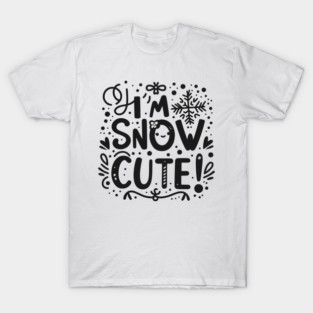 I’m Snow Cute T-Shirt