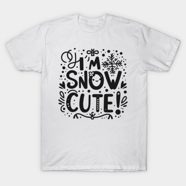 I’m Snow Cute T-Shirt by Frank Ring