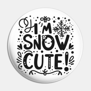 I’m Snow Cute Pin