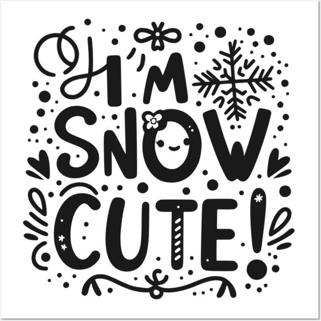 I’m Snow Cute Wall Art by Frank Ring