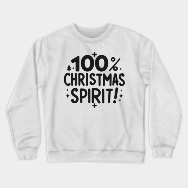 100% Christmas Spirit Crewneck Sweatshirt by Frank Ring