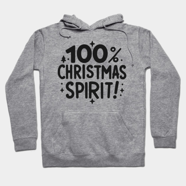 100% Christmas Spirit Hoodie by Frank Ring