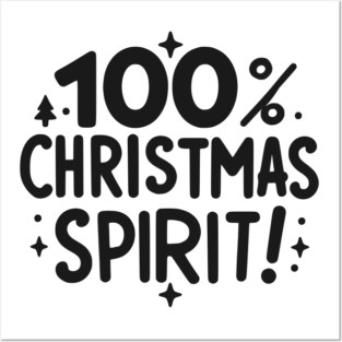 100% Christmas Spirit Posters and Art