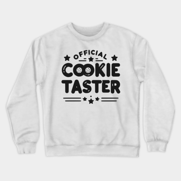 Official Cookie Taster Crewneck Sweatshirt by Frank Ring