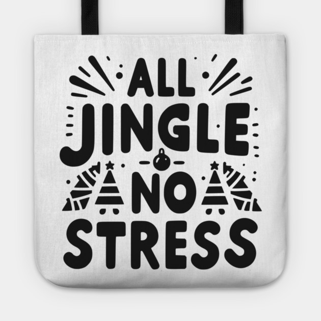 All Jingle No Stress Tote by Frank Ring