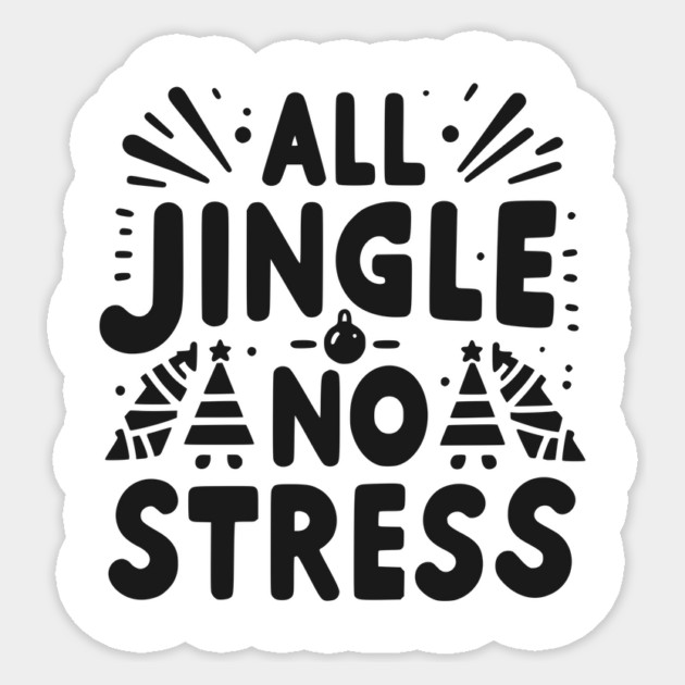 All Jingle No Stress Sticker by Frank Ring