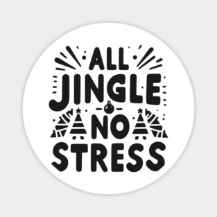All Jingle No Stress Magnet