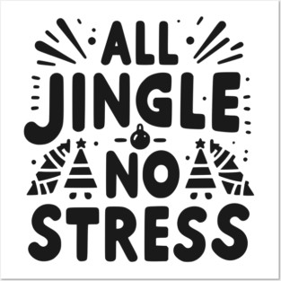 All Jingle No Stress Posters and Art