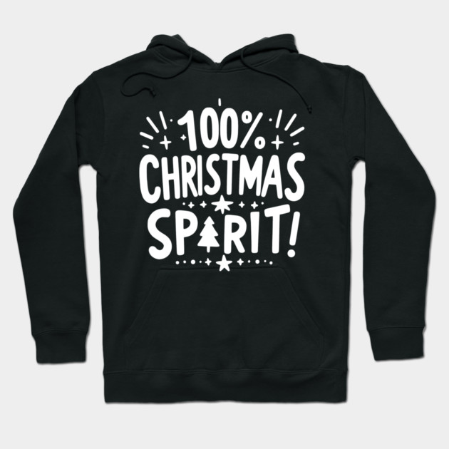 100% Christmas Spirit Hoodie by Frank Ring