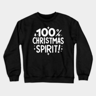 100% Christmas Spirit Crewneck Sweatshirt