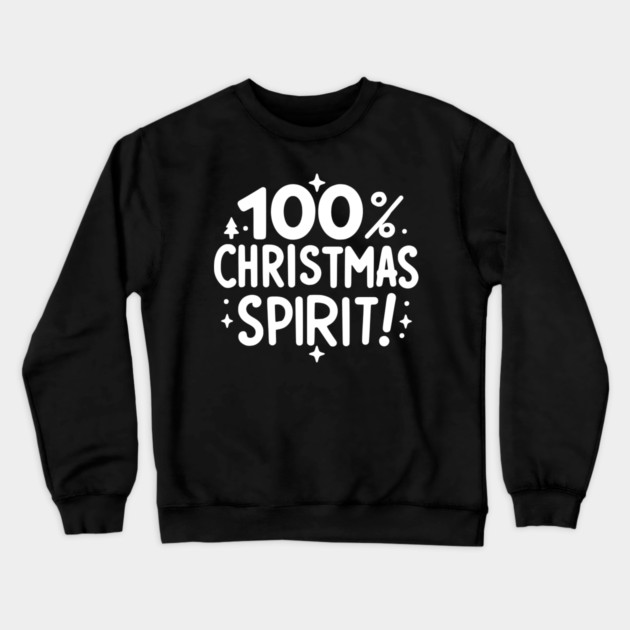 100% Christmas Spirit Crewneck Sweatshirt by Frank Ring