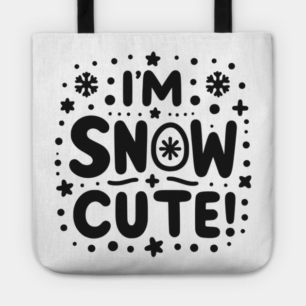 I’m Snow Cute Tote by Frank Ring
