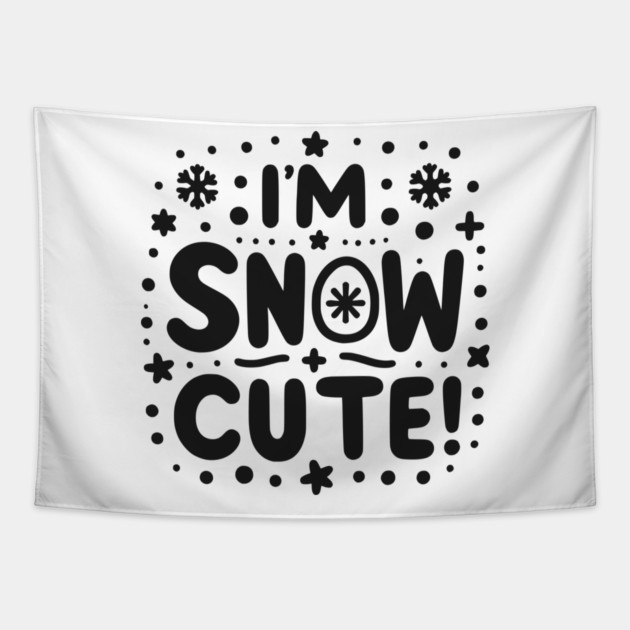I’m Snow Cute Tapestry by Frank Ring