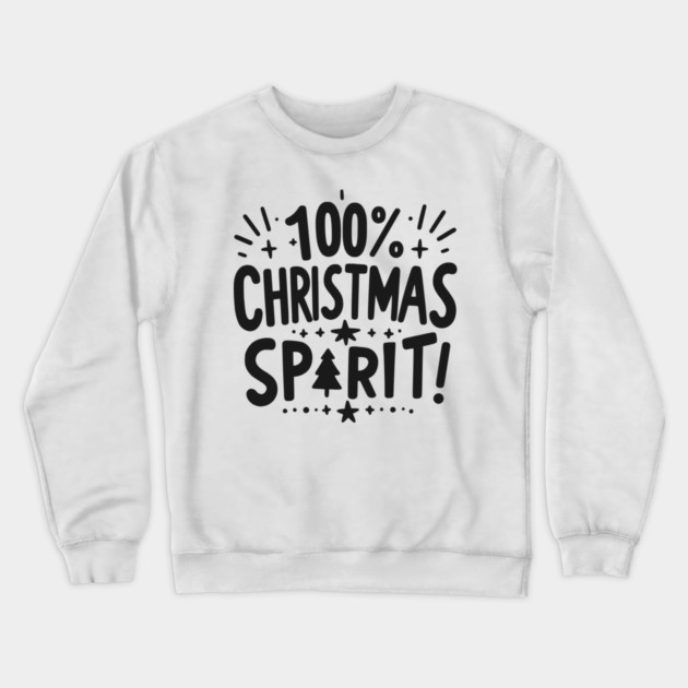 100% Christmas Spirit Crewneck Sweatshirt by Frank Ring