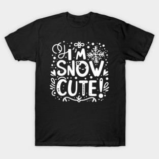 I’m Snow Cute T-Shirt