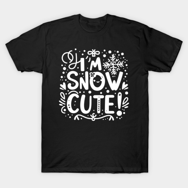 I’m Snow Cute T-Shirt by Frank Ring