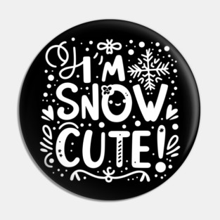 I’m Snow Cute Pin