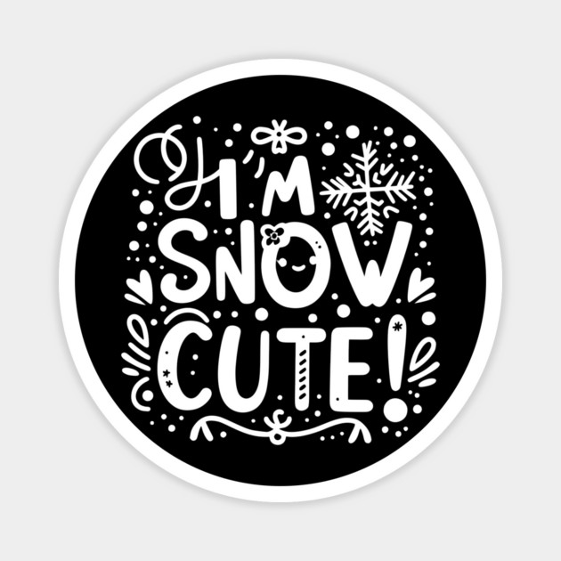 I’m Snow Cute Magnet by Frank Ring