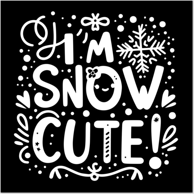 I’m Snow Cute Wall Art by Frank Ring