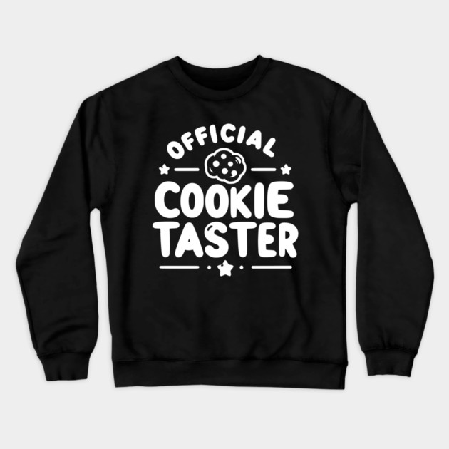 Official Cookie Taster Crewneck Sweatshirt by Frank Ring