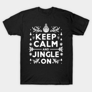 Keep Calm and Jingle On T-Shirt