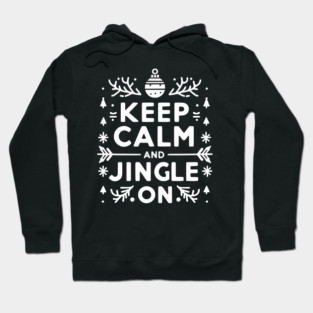 Keep Calm and Jingle On Hoodie