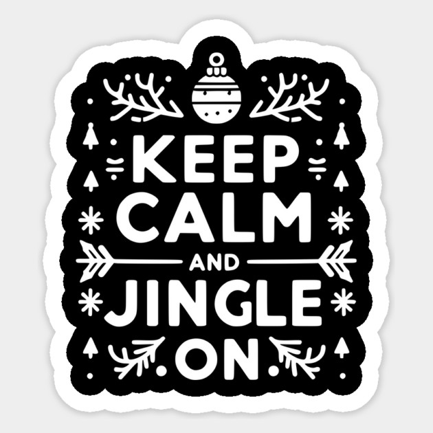 Keep Calm and Jingle On Sticker by Frank Ring
