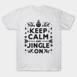 Keep Calm and Jingle On T-Shirt