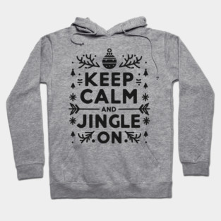 Keep Calm and Jingle On Hoodie