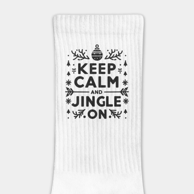Keep Calm and Jingle On by Frank Ring