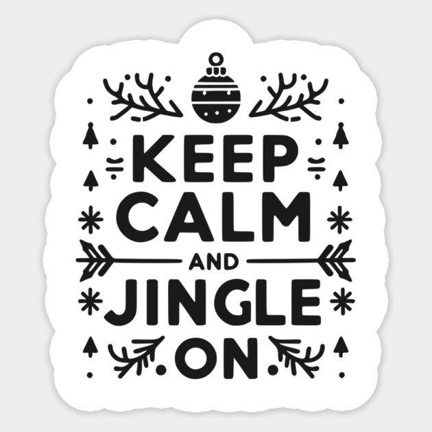 Keep Calm and Jingle On Sticker by Frank Ring
