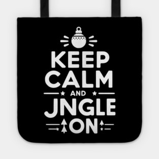 Keep Calm and Jingle On Tote