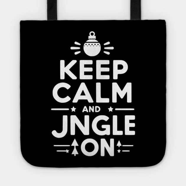 Keep Calm and Jingle On Tote by Frank Ring