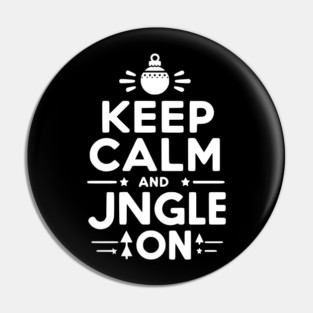Keep Calm and Jingle On Pin