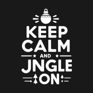 Keep Calm and Jingle On T-Shirt