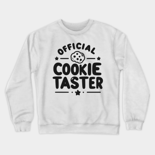Official Cookie Taster Crewneck Sweatshirt by Frank Ring