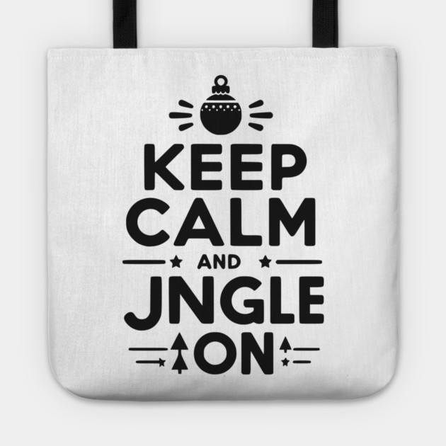 Keep Calm and Jingle On Tote by Frank Ring