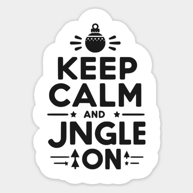 Keep Calm and Jingle On Sticker by Frank Ring